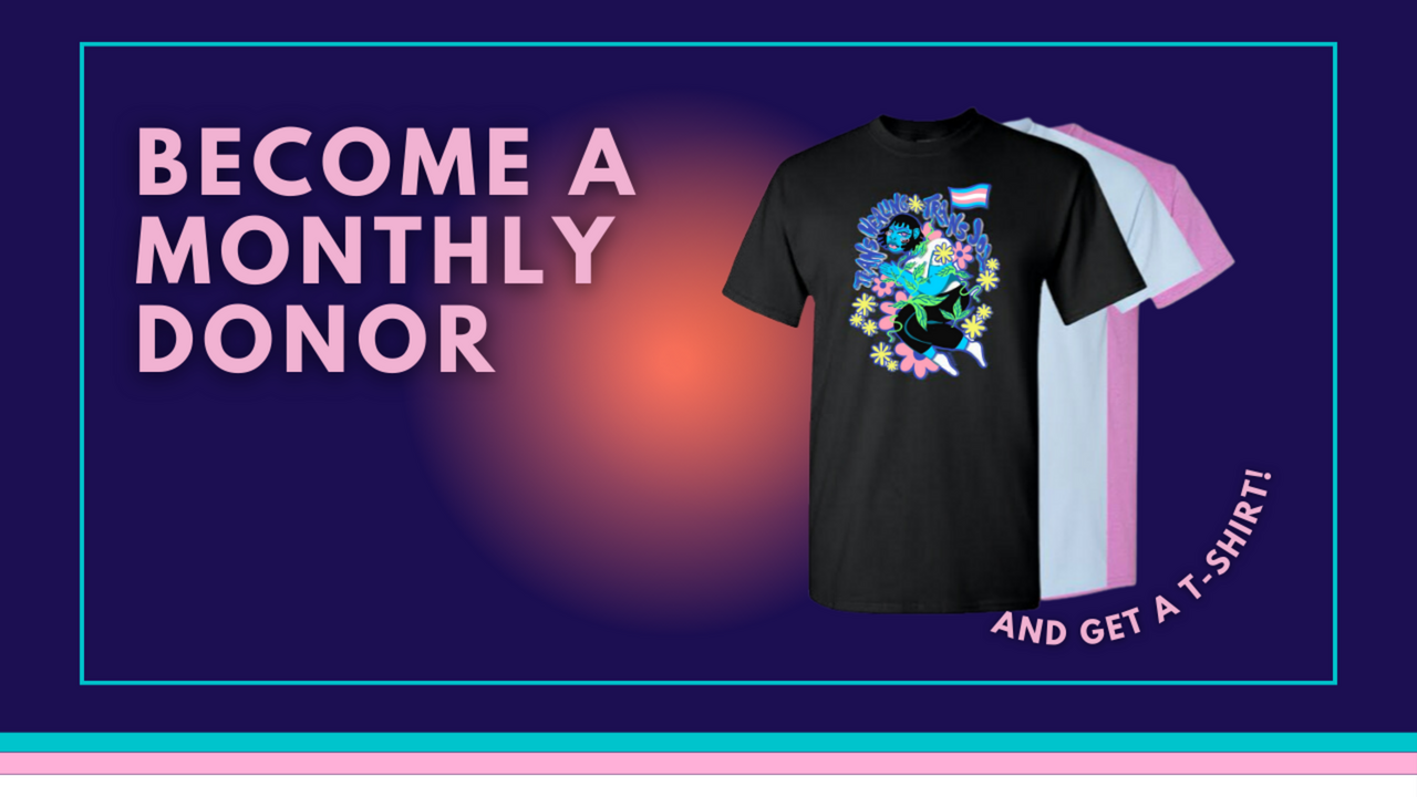 Become a Monthly Donor to Nurture Trans Futures