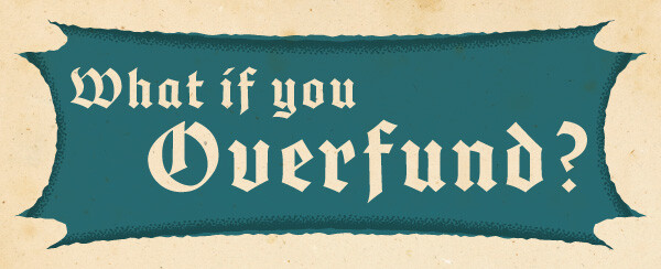 What If You Overfund? What If You Overfund?