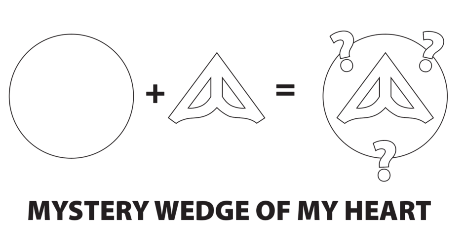 Wedge of My Heart - Mystery Wedge