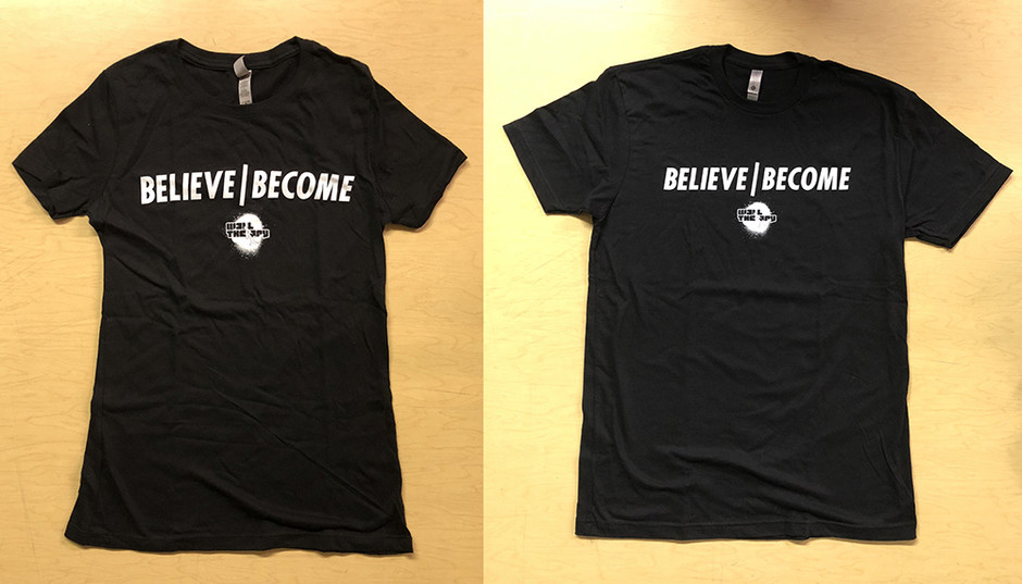BELIEVE BECOME shirt