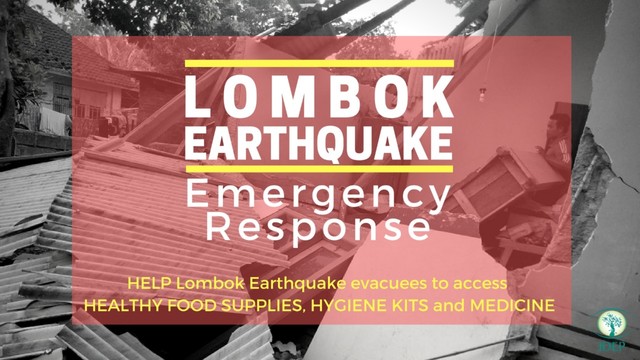 Help The Lombok Earthquake Victims July 2018 By Yayasan IDEP Selaras Alam