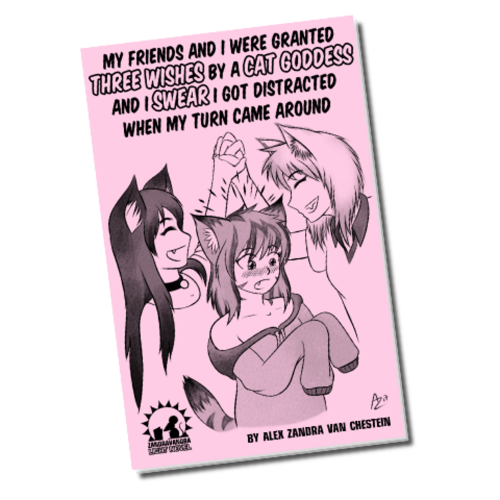 My Friends And I Were Turned Into Catgirls But That Was Just The Beginning  Of Our Cat Wishes Stories by Alex Zandra