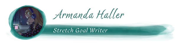 Armanda Haller - Stretch Goal Writer