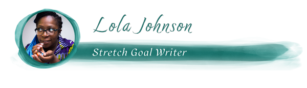 Lola Johnson - Stretch Goal Writer