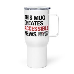 A white travel mug with a clear sip lid. Black text reads "This mug creates accessible news" with the EAPM logo.