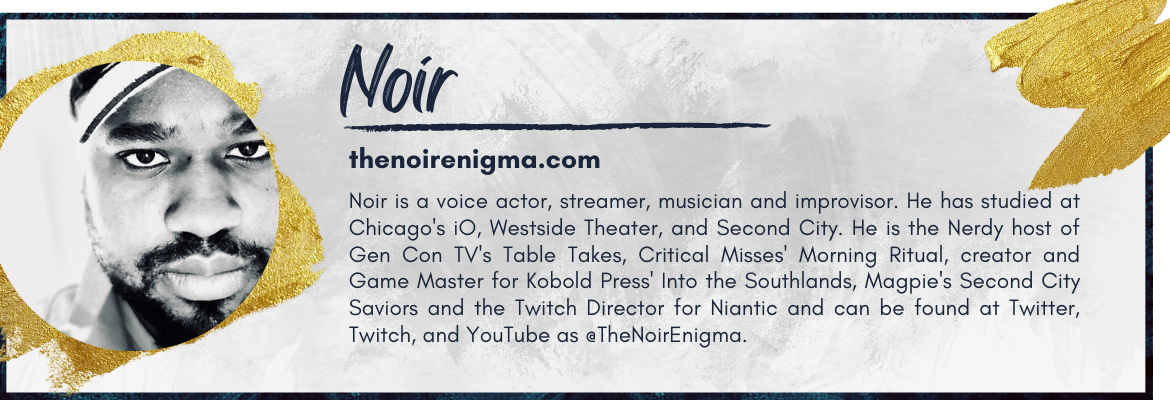 Banner for Noir - it includes a headshot, his name, his website (thenoirenigma.com), and a short bio noting his improv and games work.