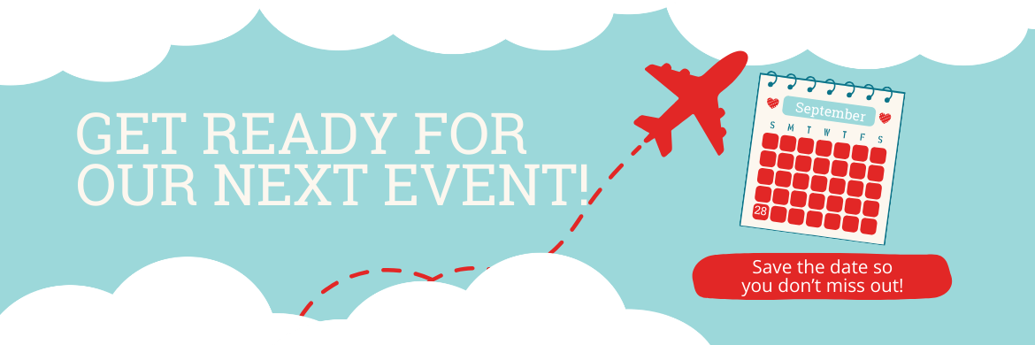 Get Ready For Our Next Event September, 28th, 2025