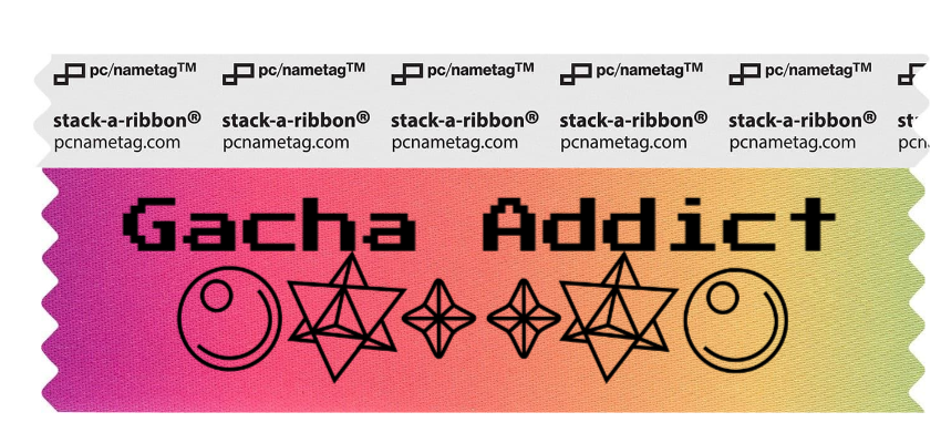 Limited edition Gacha Addict badge ribbon