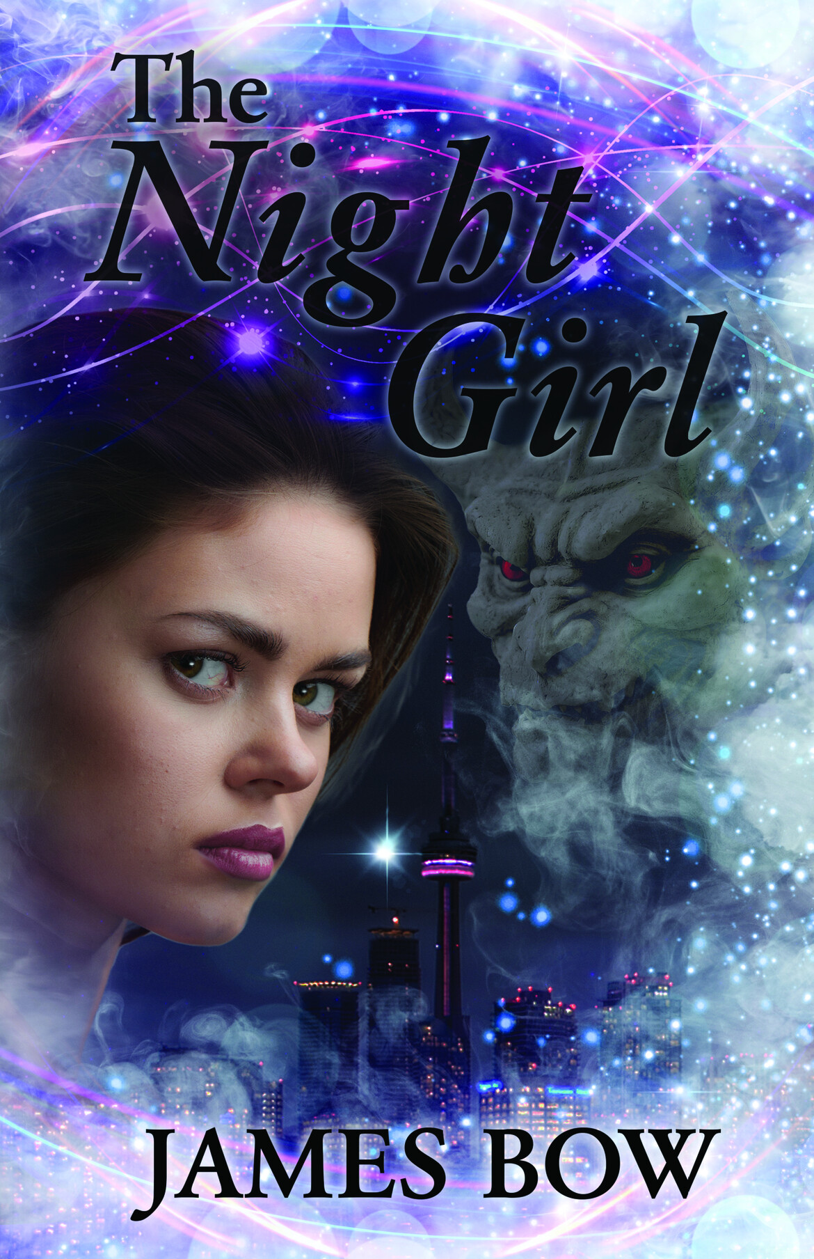 Cover of The Night Girl by James Bow, with a young woman looking out at the viewer while a half0-see goblin lurks behind her, and the CN Tower in Toronto rises in the night sky behind them both