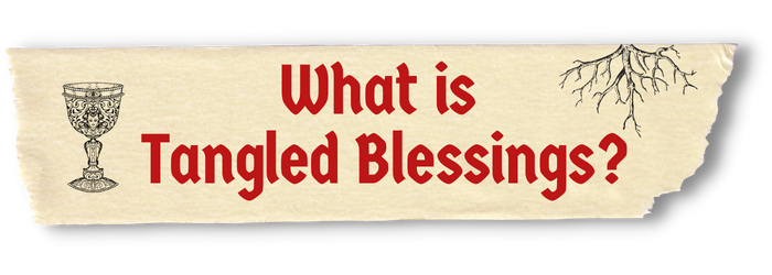 What is Tangled Blessings
