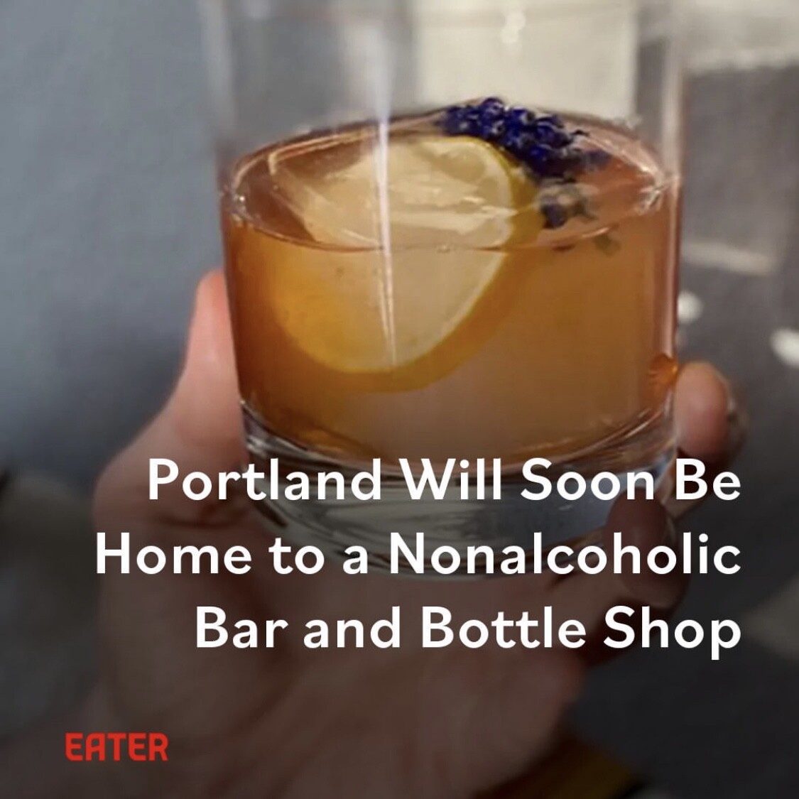 Eater PDX, "Portland Will Soon Be Home to a Nonalcoholic Bar and Bottle Shop"