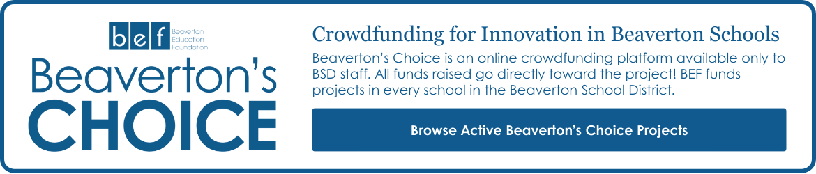 Beaverton's Choice, Crowdfunding for Innovation in Beaverton Schools, Browse Active Beaverton's Choice Projects